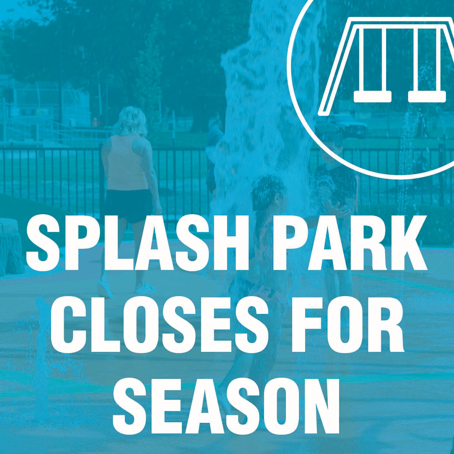 Splash Park Season Closure
