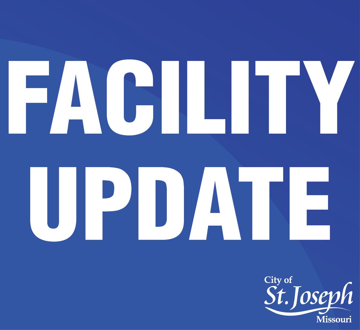 Facility Update